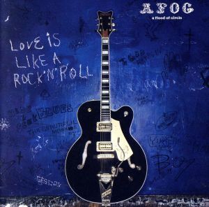 LOVE IS LIKE A ROCK’N’ROLL(初回限定盤)(DVD付)/a flood of circle