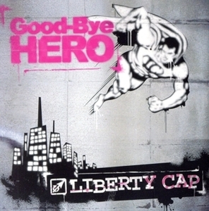 Good-Bye HERO/LIBERTY CAP