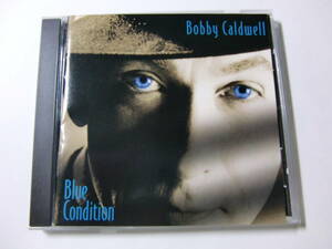 中古 CD　輸入盤 「Blue Condition」　ボビー・コールドウェル 　Bobby Caldwell　 再生良好 　送料185円　 AOR