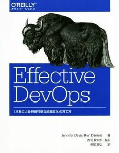 Ｅｆｆｅｃｔｉｖｅ　ＤｅｖＯｐｓ ４本柱による持続可能な組織文化の育て方／ジェニファー・デイビス(著者),リン・ダニエルズ(著者),長尾