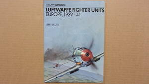即決　ルフトバッフェ　FIGHTER　UNITS　EUROPE　ファイターユニット　ヨーロッパ　１９３９ー４１　エアカム/エアウォー　☆