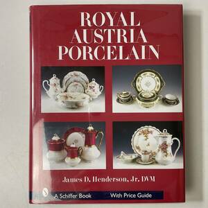 洋書 陶磁器コレクション ロイヤル オーストリア ポーセレン ヴィエナ窯 ROYAL AUSTRIA PORCELAIN ハードカバー 入手困難 レア古書