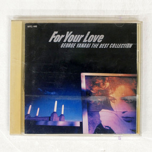 柳ジョージ/FOR YOUR LOVE GEORGE YANAGI THE BEST COLLECTION/WARNER MUSIC JAPAN WPCL448 CD □