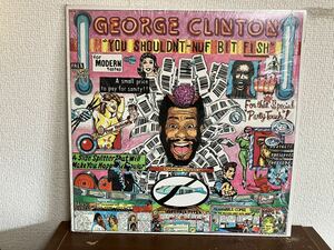 GEORGE CLINTON YOU SHOLDN’T-NUF BIT FISH US盤 LP レコード ジョージ・クリントン NUBIAN NUT QUICKIE BOOTSY COLLINS MACEO PARKER