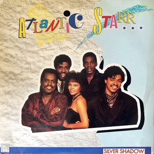 【Disco & Soul 7inch】Atlantic Starr / Silver Shadow