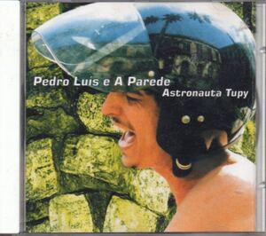 Pedro Luis E A Parede Astronauta Tupy 輸入盤 CD