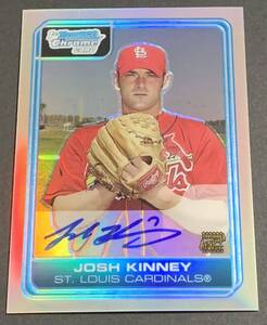 2006 Bowman Chrome Josh Kinney Auto /500 Refractor BC226 Cardinals MLB 1st ジョシュ・キニー サイン　リフラクター　カージナルス