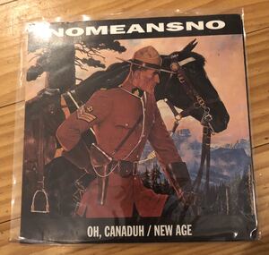 7" Nomeansno - Oh, Canaduh / New Age ( 