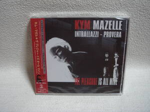 KYM　MAZELLE／THE PLEASURE IS ALL MINE／キム・マゼル 未開封！