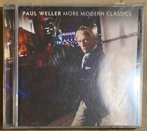 CD★PAUL WELLER 「MORE MODERN CLASSICS」　ポール・ウェラー、ベスト盤