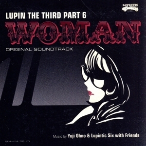 ルパン三世 PART6 オリジナル・サウンドトラック2『LUPIN THE THIRD PART6～WOMAN』(Blu-spec CD2)/Yuji Ohno & Lupintic Six,藤原さくら