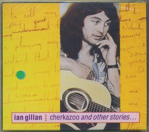 IAN GILLAN　イアン・ギラン●Cherkazoo and Other Stories... 未開封未使用品