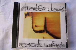 CHARLES DAVIS ● NOMADIC INSTINCTS【輸入盤Germany】