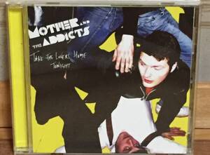 [ CD ] Mother And The Addicts / Take The Lovers Home Tonight ( Rock )