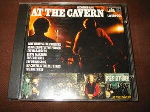 ★【LIVE AT THE CAVERN】CD[輸入盤]・・・THE BIG THREE/MARAUDERS/FORTUNES/BERYL MARSDEN/DENNISONS/LEE CURTIS/BERN ELLIOT&THE FENMEN