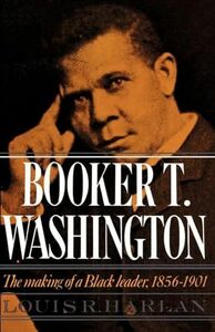 [A01966322]Booker T. Washington: The Making of a Black Leader， 1856-1901 (G