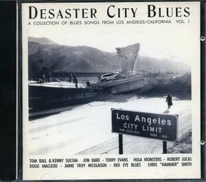 BLUES：DESASTER CITY BLUES (A Collection Of Blues Songs From Los Angeles/California Vol.1)／V.A.