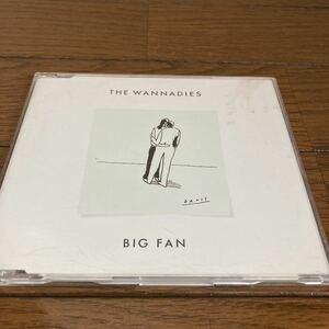 THE WANNADIES/BIG FAN