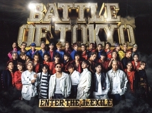 BATTLE OF TOKYO ～ENTER THE Jr.EXILE～(初回生産限定盤)(DVD付)/GENERATIONS,THE RAMPAGE,FANTASTICS,BALLISTIK