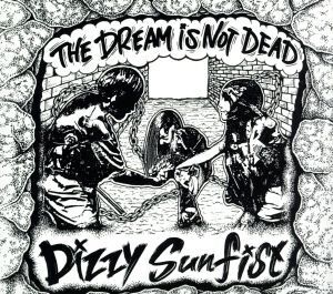 THE DREAM IS NOT DEAD/Dizzy Sunfist