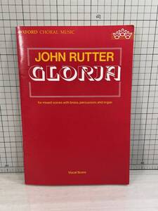 混声合唱　GLORIA　JOHN RUTTER ジョン・ラター グローリア　管弦楽+打楽器+オルガン　　44ページ　　合唱/楽譜/スコア/クラシック