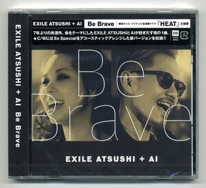 【送料無料】 EXILE ATSUSHI＋AI 「Be Brave 」 【未開封品】