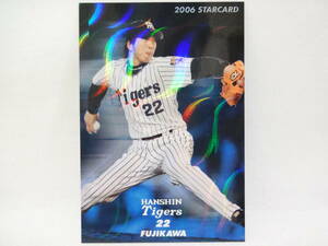 2006 カルビー STAR CARD 波パラレル S-38 阪神タイガース 22 藤川 球児