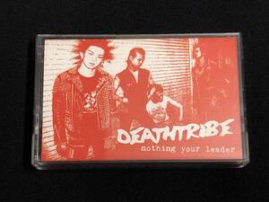 DEATHTRIBE / Nothing Your Leader Tape Kriegshog Isterismo Death Dust Extractor Framtid Zyanose Gloom Disclose D-Clone