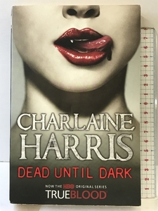 Dead Until Dark: A True Blood Novel Gollancz CharlaineHarris