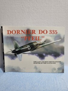 洋書 Dornier Do 335 Pfeil: The Last and Best Piston-Engine Fighter of the Luftwaffe (Schiffer Military History) 戦闘機