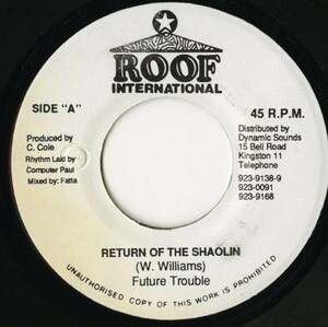 Corduroy Riddim：JAMAICA盤 7インチ Future Troubles／Return Of The Shaolin【Roof International】90s DANCEHALL ダンスホール 試聴