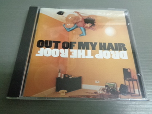 *OUT OF MY HAIR/DROP THE ROOF★CD