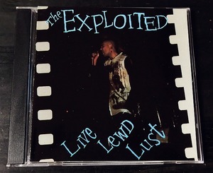 The Exploited エクスプロイテッド ライブ盤 Live Lewd Lust 1989年 CD レア UK 英国 ハードコア パンク Oi 80年代 PUNK