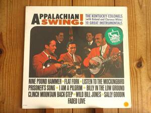 US盤 / The Kentucky Colonels ケンタッキーカーネルズ / Clarence White クラレンスホワイト / Appalachian Swing ! / Liberty / LN 10185