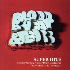 【輸入盤】Super Hits/ブラッド・スウェット&ティアーズ