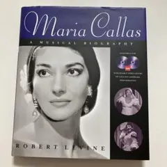 Maria Callas: A Musical Biography