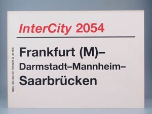 DB ドイツ国鉄 サボ IC インターシティ 2054号 Frankfurt am Main - Saarbrucken