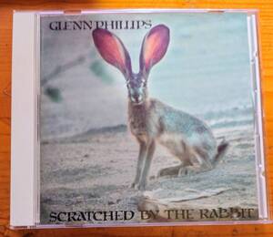 Glenn Phillips グレン・フィリップス Scratched By The Rabbit / CD US盤