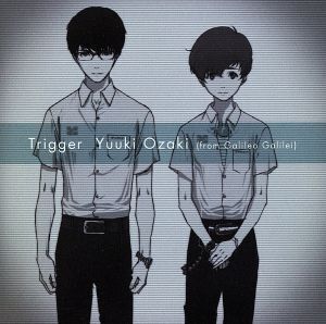 Trigger/尾崎雄貴