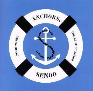 Ａｎｃｈｏｒｓ．～Ｔｈｅ　Ｂｅｓｔ　ｏｆ　Ｓｅｎｏｏ２０００－２００９／妹尾武