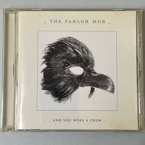 ★★　激レア　★★ THE PARLOR MOB . AND YOU WERE A CROW ..　★★　CDアルバム　★★ 　　　HD-158