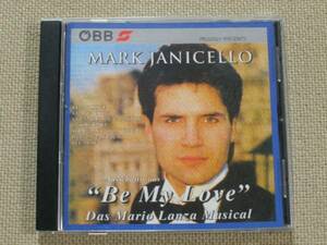 ■MARK JANICELLO マーク ヤニチェロ／BE MY LOVE マリオ ランザを歌う！オー・ソレ・ミオ