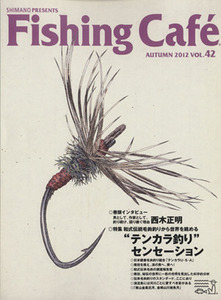 Fishing Cafe(VOL.42 AUTUMN 2012) 特集 テンカラ釣りセンセーション/木楽舎(編者)