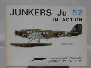 洋書 Aircraft Number 10 ユンカースJu52 写真資料本 JUKERS Ju52 in action squadron/signal publications 1973年発行[1]Z0731