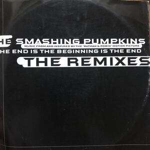 The Smashing Pumpkins /The End Is The Beginning Is The End (The Remixes) 12inch EP