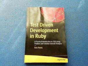 洋書 Test Driven Development in Ruby A Practical Introduction to TDD Using Problem Bala Paranj 　Rubyを使用したテスト駆動開発 TDD