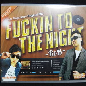 DJ KIM & DJ 岩TAKU - FUCKIN TO THE NIGHT R&B 盤面綺麗 エロ系R&B BGM Joe Chingy Stevie Hoang Nelly R.Kelly Blue Dwele Lionel Richie