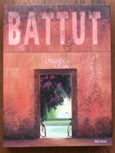 ミッシェル・バテュ　画集　BATTUT　Voyages