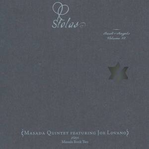 John Zorn, Masada Quintet, Joe Lovano - Stolas (Book Of Angels 12) : Dave Douglas, Uri Caine, Greg Cohen, Joey Baron ; Tzadik