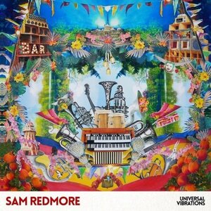 SAM REDMORE/UNIVERSAL VIBRATIONS